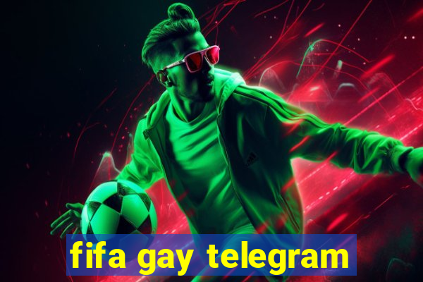 fifa gay telegram